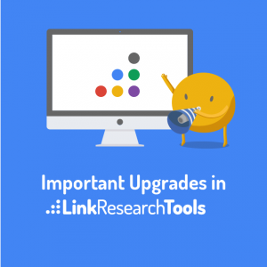 Important Upgrades in LinkResearchTools