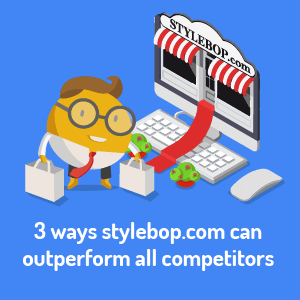 3 ways stylebop.com can outperform all competitors